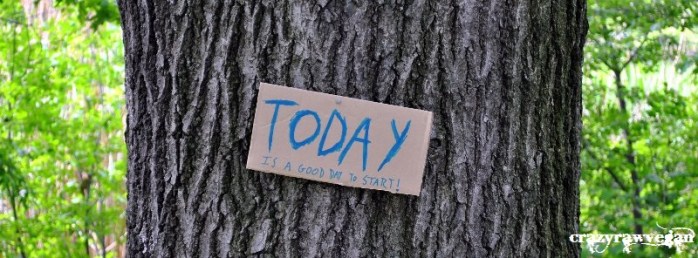 Today is a good day to start